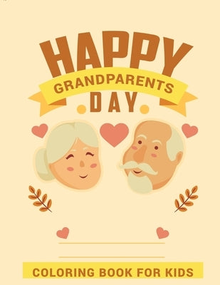 Happy Grandparents Day coloring book for kids: Coloring Book for kids And toddlers by House, Adhiva Book