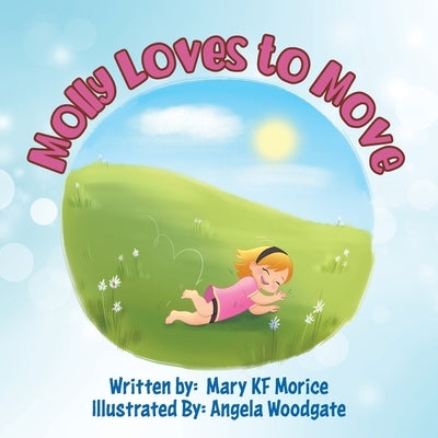 Molly Loves to Move by Morice, Mary Kf