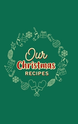 Our Christmas Recipes ( Hardcover ) by Paperland