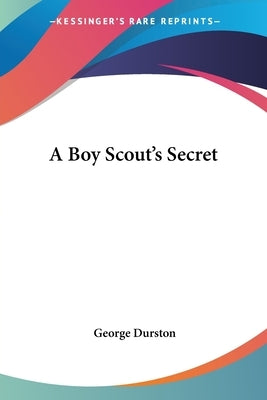 A Boy Scout's Secret by Durston, George