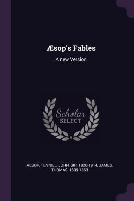 Æsop's Fables: A New Version by Aesop