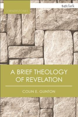 A Brief Theology of Revelation by Gunton, Colin E.