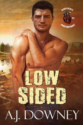 Low Sided by Downey, A. J.