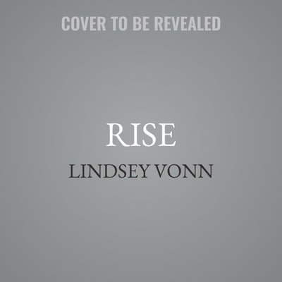 Rise: My Story by Vonn, Lindsey