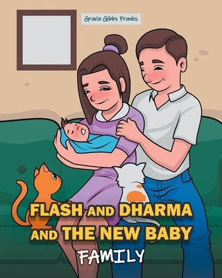 Flash and Dharma and the New Baby: Family by Franks, Gracie Gibbs