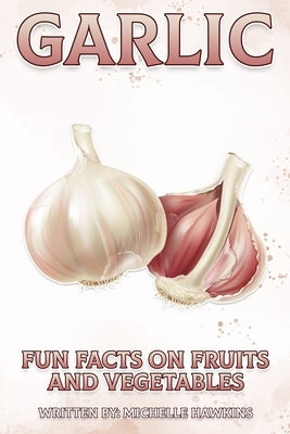 Garlic by Hawkins, Michelle