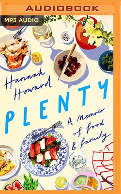 Plenty: A Memoir of Food and Family by Howard, Hannah