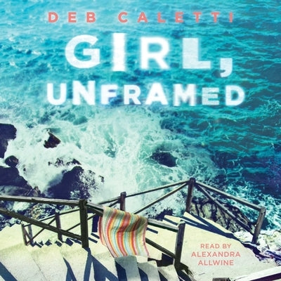 Girl, Unframed by Caletti, Deb