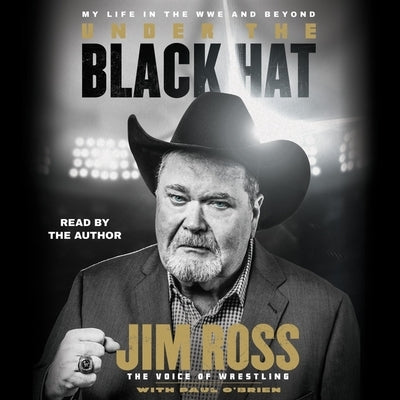 Under the Black Hat: My Life in the Wwe and Beyond by Ross, Jim