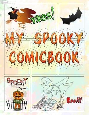 My Spooky Comicbook: Make Your Own Halloween Comic! by Redmond, T.