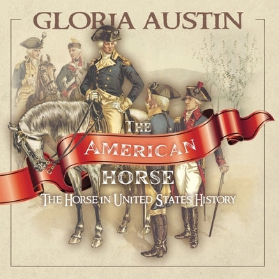 The American Horse by Austin, Gloria