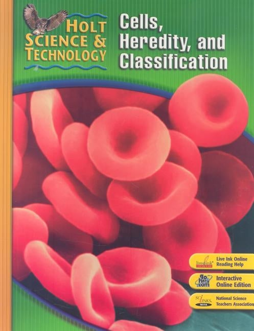 Student Edition 2007: C: Cells, Heredity, and Classification by Hrw