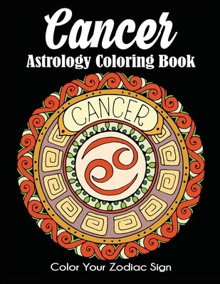 Cancer Astrology Coloring Book: Color Your Zodiac Sign by Dylanna Press