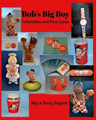 Bob's Big Boy Collectibles and Price Guide by Roy