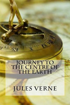 Journey to the Centre of the Earth by Verne, Jules