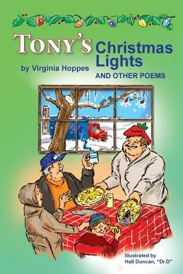 Tony's Christmas Lights and Other Poems by Duncan Ph. D., Hall F.