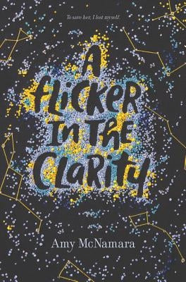 A Flicker in the Clarity by McNamara, Amy