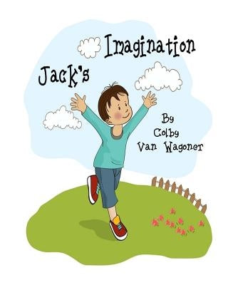 Jack's Imagination by Van Wagoner, Colby