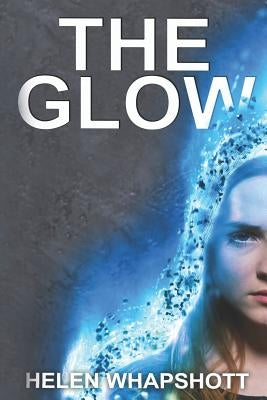 The Glow: Book one by Whapshott, Helen Frances