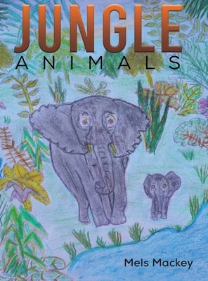 Jungle Animals by Mackey, Mels