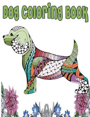 Dog Coloring Book: Dogs and Cats Coloring Book for Adults, Teenagers, Tweens, Older Kids, Boys, & Girls by Candy, Mary