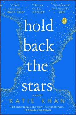 Hold Back the Stars by Khan, Katie