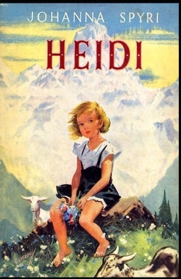 Heidi: a classics illustrated edition by Spyri, Johanna