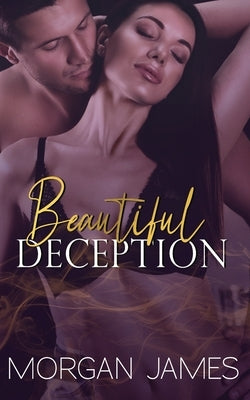 Beautiful Deception by James, Morgan