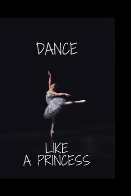 Dance Like a Princess by Driouiche, Widad