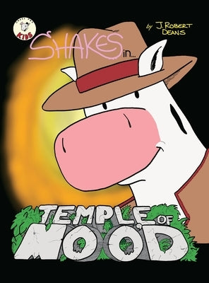 Temple Of Moo'd: A Shakes the Cow Adventure by Deans, J. Robert