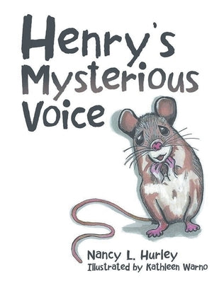 Henry's Mysterious Voice by Hurley, Nancy L.