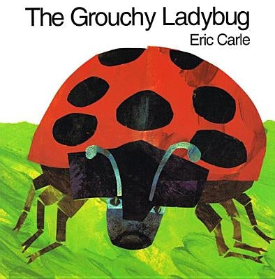 The Grouchy Ladybug by Carle, Eric