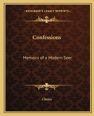 Confessions: Memoirs of a Modern Seer by Cheiro