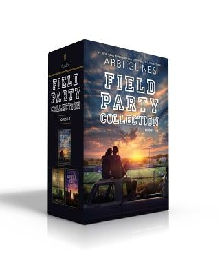 Field Party Collection Books 1-3: Until Friday Night; Under the Lights; After the Game by Glines, Abbi