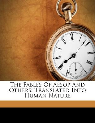 The Fables of Aesop and Others: Translated Into Human Nature by Aesop