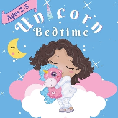 Unicorn Bedtime Storybook: Kids Children Preschoolers Toddler Ages 2-5 by Ascenzi, Sandy