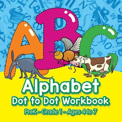 Alphabet Dot to Dot Workbook Prek-Grade 1 - Ages 4 to 7 by Prodigy