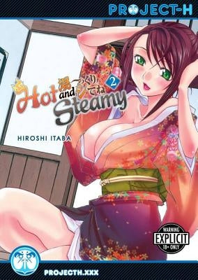 Hot and Steamy Volume 2 (Hentai Manga) by Itaba, Hiroshi