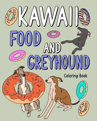 Kawaii Food and Greyhound Coloring Book by Paperland