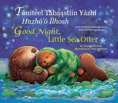 Good Night Little Sea Otter (Navajo/English) by Halfmann, Janet