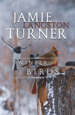 Winter Birds by Turner, Jamie Langston