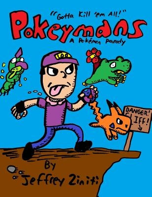 Pokeymans: A Pokemon Parody by Ziniti, Jeffrey