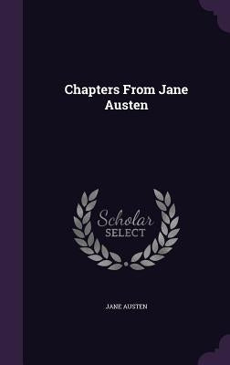 Chapters from Jane Austen by Austen, Jane