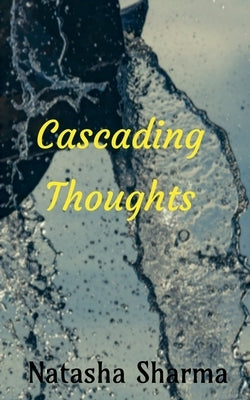 Cascading Thoughts by Sharma, Natasha