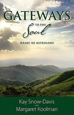 Gateways to the Soul: Heart of Astrology by Snow-Davis, Kay