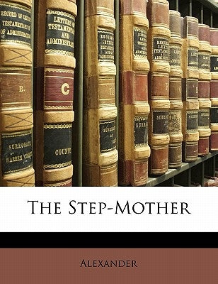 The Step-Mother by Alexander