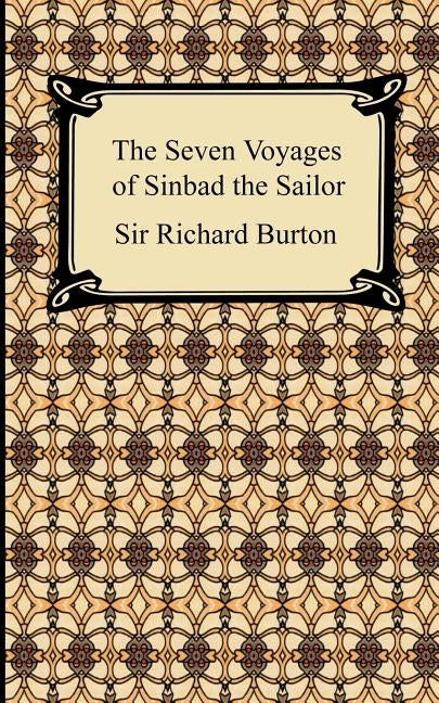 The Seven Voyages of Sinbad the Sailor by Burton, Richard