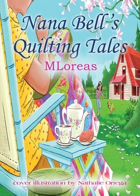 Nana Bell's Quilting Tales by Mloreas