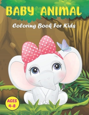 Baby Animal Coloring Book for Kids: A Coloring Book Featuring 50 Cute and Lovable Animals - Forests, Oceans, and Farms Animal for Kids Ages 2-4, 3-6, by Lossi Press, Rarry