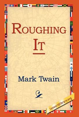 Roughing It by Twain, Mark